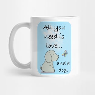 All You Need Is Love, And A Dog Mug